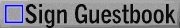 Sign my guestbook?
